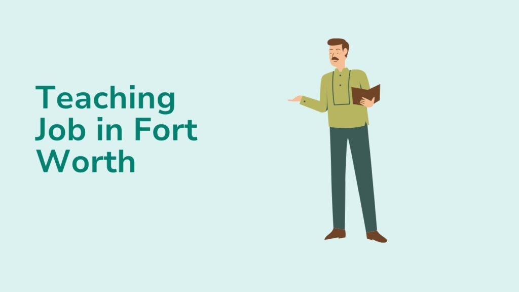 Finding A Teaching Job in Fort Worth