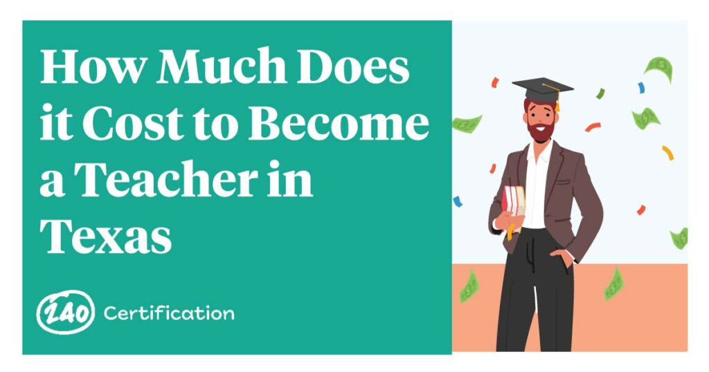 How Much Does IT Cost to Become a Teacher in Texas