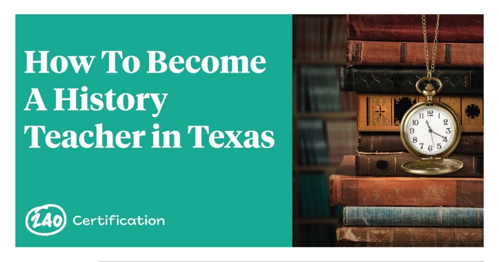 How to Become A History Teacher in Texas