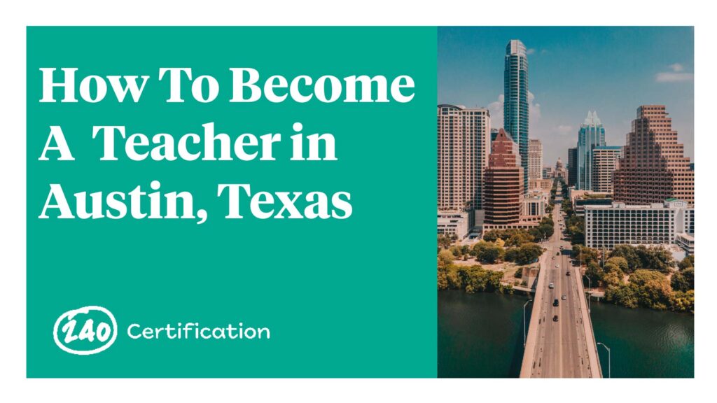 How To Become A Teacher in Austin Texas