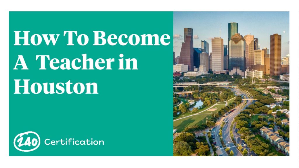 How To Become A Teacher in Houston