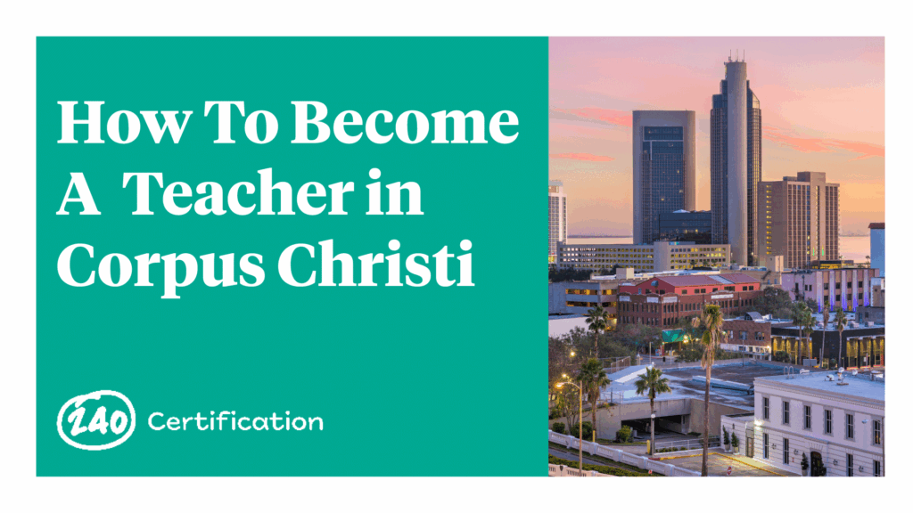 How To Become A Teacher in Corpus Christi